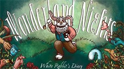 ɾ֮ҹü Wonderland Nights_ White Rabbit_s Diary