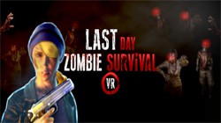 һ죺ʬVRLast Day_ Zombie Survival VR